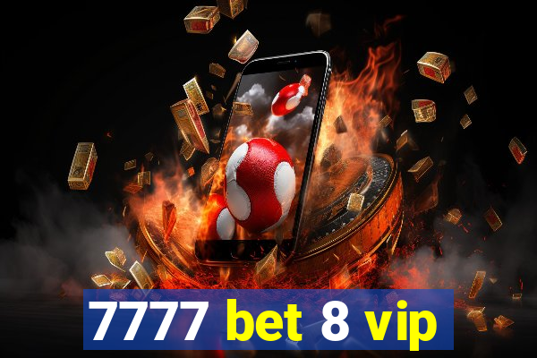 7777 bet 8 vip